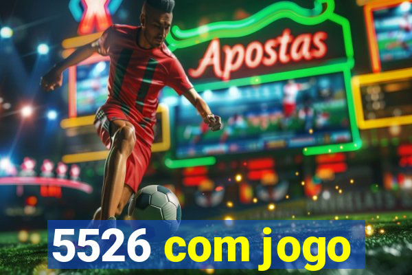 5526 com jogo